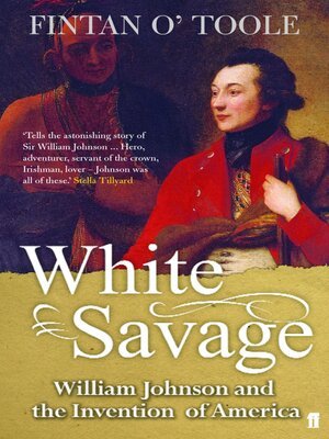 cover image of White Savage: William Johnson and the Invention of America